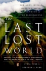 Image for Last Lost World: Ice Ages, Human Origins, and the Invention of the Pleistocene