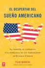 Image for El despertar del sueäno americano: la tensiâon, el conflicto y la esperanza de los inmigrantes en Estados Unidos