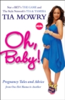 Image for Oh, Baby!: Pregnancy Tales and Advice from One Hot Mama to Another
