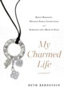 Image for My Charmed Life: Rocky Romances, Precious Family Connections and Searching for a Band of Gold