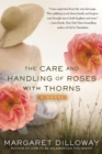 Image for The care and handling of roses with thorns