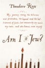 Image for Am I a Jew?: lost tribes, lapsed Jews, and one man&#39;s search for himself