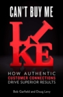 Image for Can&#39;t buy me like: how authentic customer connections drive superior results