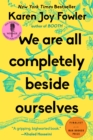 Image for We Are All Completely Beside Ourselves: A Novel