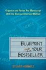 Image for Blueprint Your Bestseller: Organize and Revise Any Manuscript With the Book Architecture Method