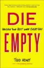 Image for Die empty: unleash your best work every day