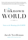 Image for An unknown world: notes on the meaning of the earth
