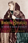Image for Madame Blavatsky: the mother of modern spirituality
