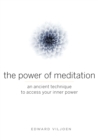 Image for Power of Meditation: An Ancient Technique to Access Your Inner Power