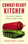 Image for Combat-Ready Kitchen: How the U.S. Military Shapes the Way You Eat