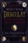 Image for Who was Dracula?: Bram Stoker&#39;s trail of blood