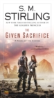 Image for Given Sacrifice: A Novel of the Change