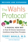 Image for Wahls Protocol: A Radical New Way to Treat All Chronic Autoimmune Conditions Using Paleo Princip les