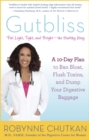 Image for Gutbliss: a 10-day plan to ban bloat, flush toxins, and dump your digestive baggage