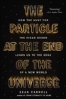 Image for Particle at the End of the Universe