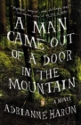 Image for A Man Came Out of a Door in the Mountain
