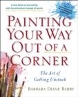 Image for Painting your way out of a corner: the art of getting unstuck