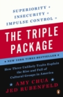 Image for Triple Package: How Three Unlikely Traits Explain the Rise and Fall of Cultural Groups in America