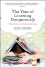 Image for The year of learning dangerously: adventures in homeschooling