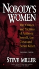 Image for Nobody&#39;s women: the crimes and victims of Anthony Sowell, the Cleveland serial killer