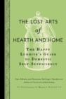 Image for The lost arts of hearth and home: the happy luddite&#39;s guide to domestic self-sufficiency