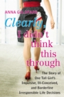 Image for Clearly, I didn&#39;t think this through: the story of one tall girl&#39;s impulsive, ill-conceived, and borderline irresponsible life decisions