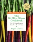 Image for Oh She Glows Cookbook: Over 100 Vegan Recipes to Glow from the Inside Out