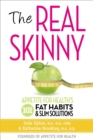 Image for The Real Skinny: Appetite for Health&#39;s 101 Fat Habits &amp; Slim Solutions