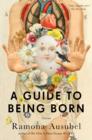 Image for A guide to being born