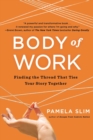 Image for Body of Work: Finding the Thread That Ties Your Story Together