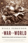 Image for The war of the world: history&#39;s age of hatred