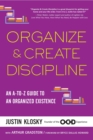 Image for Organize &amp; create discipline: [an A-to-Z guide to an organized existence]