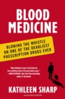 Image for Blood Medicine: Blowing the Whistle on One of the Deadliest Prescription Drugs Ever