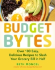 Image for Budget bytes: over 100 easy, delicious recipes to slash your grocery bill in half