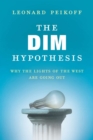 Image for The DIM hypothesis: why the lights of the West are going out