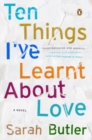 Image for Ten Things I&#39;ve Learnt About Love: A Novel