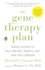 Image for The gene therapy plan: taking control of your genetic destiny with diet and lifestyle