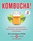 Image for Kombucha!: the amazing probiotic tea that cleanses, heals, energizes, and detoxifies