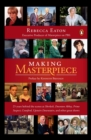 Image for Making masterpiece: 25 years behind the scenes at Sherlock, Downton Abbey, Prime suspect, Cranford, Upstairs downstairs and other great shows