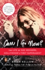 Image for Can I go now?: the life of Sue Mengers, Hollywood&#39;s first superagent
