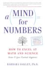 Image for A mind for numbers: how to excel at math and science (even if you flunked algebra)