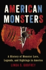Image for American Monsters: A History of Monster Lore, Legends, and Sightings in America