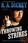 Image for Throwing Strikes: My Quest for Truth and the Perfect Knuckleball