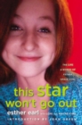 Image for This star won&#39;t go out: the life and words of Esther Grace Earl