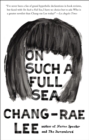Image for On Such a Full Sea: A Novel