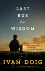 Image for Last Bus to Wisdom: A Novel