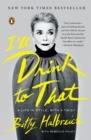Image for I&#39;ll Drink to That: A Life in Style, with a Twist