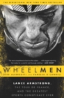 Image for Wheelmen: Lance Armstrong, the Tour de France, and the Greatest Sports Conspiracy Ever