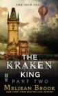 Image for The kraken king: the complete novel : a novel of the Iron Seas
