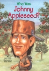 Image for Who Was Johnny Appleseed?